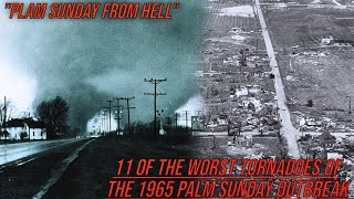 Palm Sunday From Hell: 11 Of The WORST Tornadoes Of The 1965 Palm Sunday Outbreak