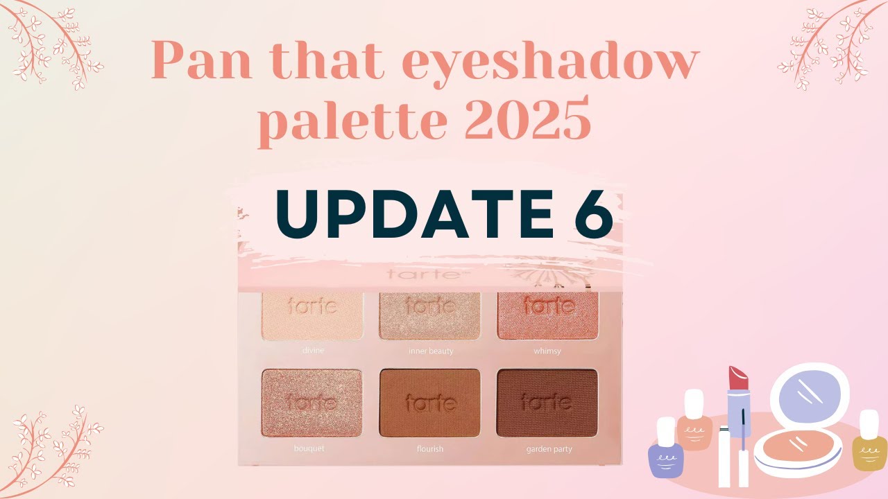 Pan That Palette 2025 | Tarte Tartelette Fresh Picked | Update #6