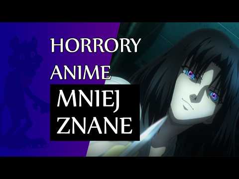 Kilka strasznych anime, których raczej NIE ZNASZ