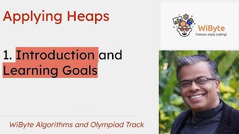 1. Applying Heaps: Introduction and Learning Goals