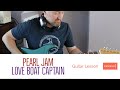 PEARL JAM &quot;Love Boat Captain&quot; | Guitar Lesson