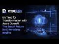 D Tech Cloud - Webinar | Azure OpenAI ile Dönüşüm Zamanı - Kurumlar İçin Akıllı Gelecek Başlıyor