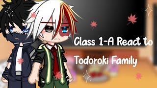 Class 1-A reacts to todoroki family || Part 1 || Mha/Bnha