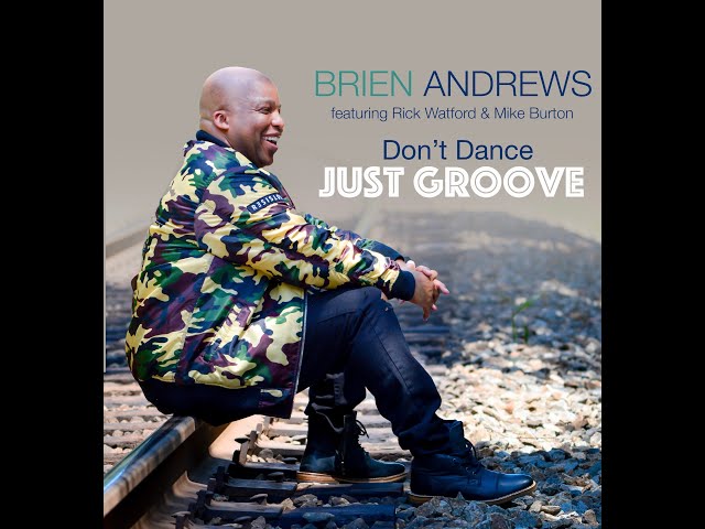 Brien Andrews - Don't Dance, Just Groove