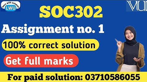 SOC302 assignment no 1 solution 2025||soc302 assignment no 100% correct solution  fall 2025 #soc302