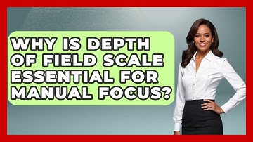 Why Is Depth Of Field Scale Essential For Manual Focus? - Image Review Studio