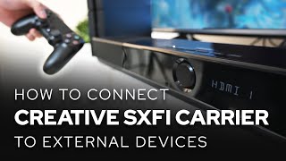 Connecting the Creative SXFI CARRIER to external devices