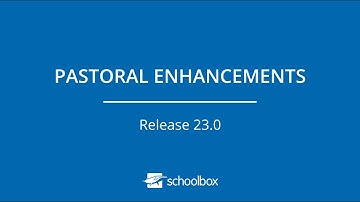 Schoolbox v23.0: Pastoral Enhancements Walkthrough
