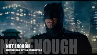 Not Enough - Multifandom Action Compilation