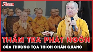 Ban Tôn giáo Chính phủ đề nghị thẩm tra các phát ngôn, thuyết giảng của Thượng tọa Thích Chân Quang