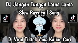 Dj Dont Wait For Long Slow Bass  Song Viral Tiktok Newest 2026