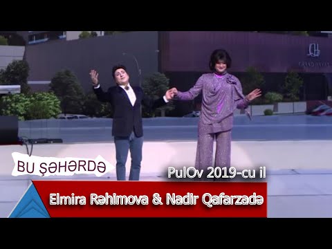 Bu Şəhərdə - Elmira Rehimova&Nadir Qafarzade (PulOv 2019)