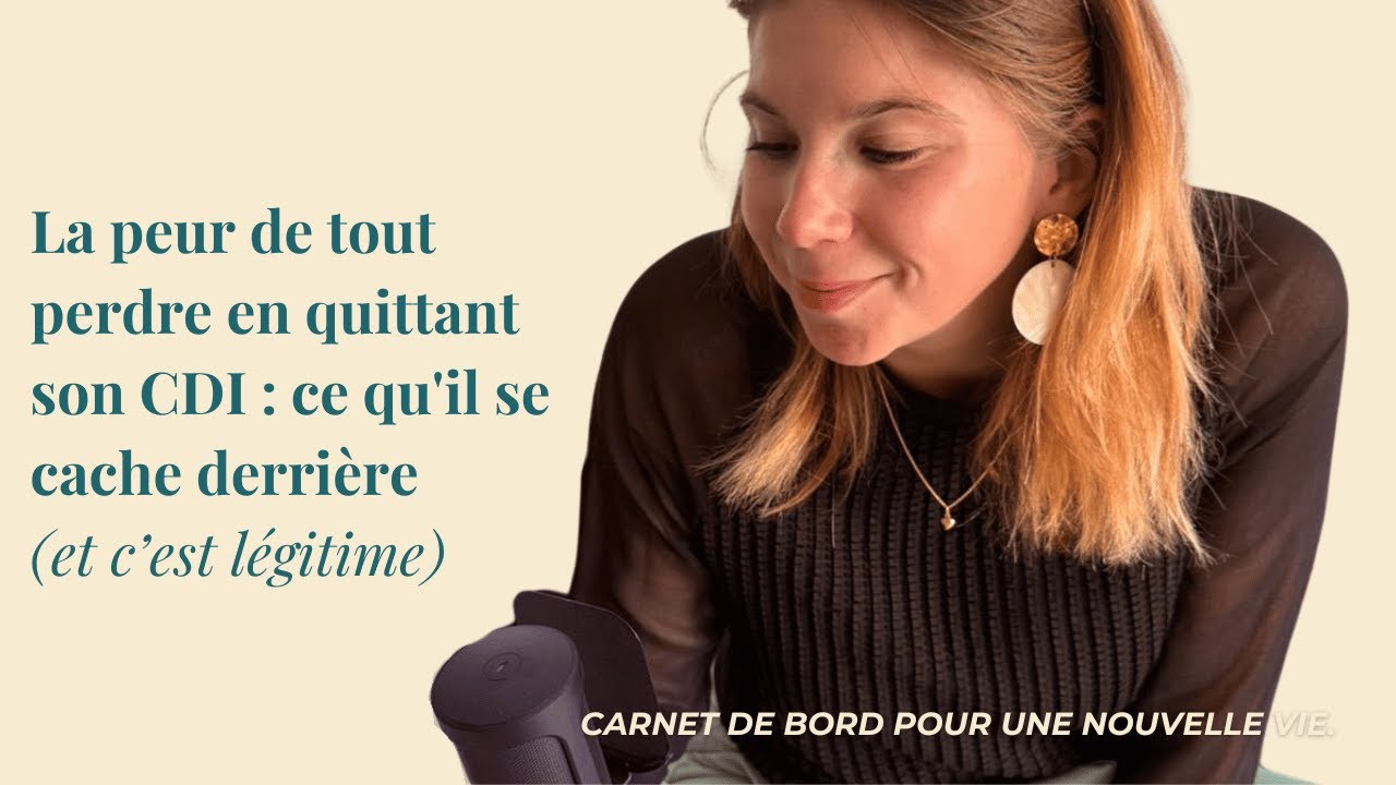La peur de tout perdre en quittant son CDI : ce qu'il se cache derrière ...