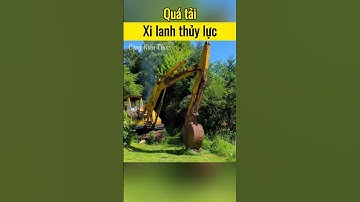 Xi lanh thủy lực quá tải #congkienthuc