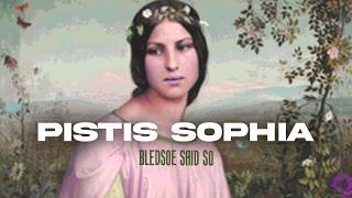 Episode 243: Pistis Sophia | Bledsoe Said So