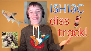 ish13c Official Diss Track!