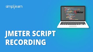 JMeter Script Recording Tutorial | How To Record Script In JMeter | JMeter Tutorial | Simplilearn