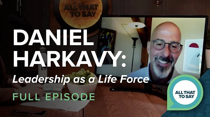 Daniel Harkavy: Leadership as a Life Force