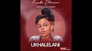 Fezeka Dlamini   Ukhalelani  Audio ft  Mfana Kah Gogo360p