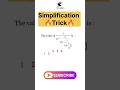 simplification | Simplification tricks #maths #mathtrick #newshorts