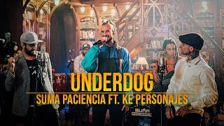 Suma Paciencia ft Ke Personajes - Underdog (Videoclip Oficial)