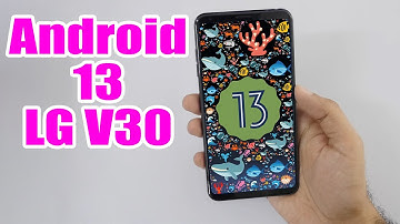 Install Android 13 on LG V30 (LineageOS 20) - How to Guide!