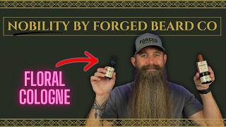 Nobility (Citrus, Floral, Oud) by Forged Beard co - Review!