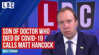 Son of doctor who died of coronavirus calls Matt Hancock to ask about lack of PPE | LBC