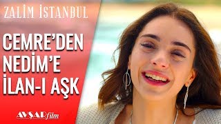 Cemreden Nedime İlan-I Aşk Seni Seviyorum - Zalim İstanbul 38. Bölüm