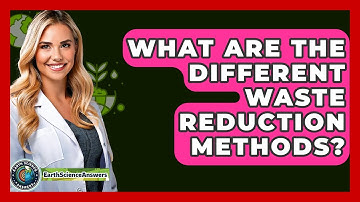 What Are The Different Waste Reduction Methods? - Earth Science Answers