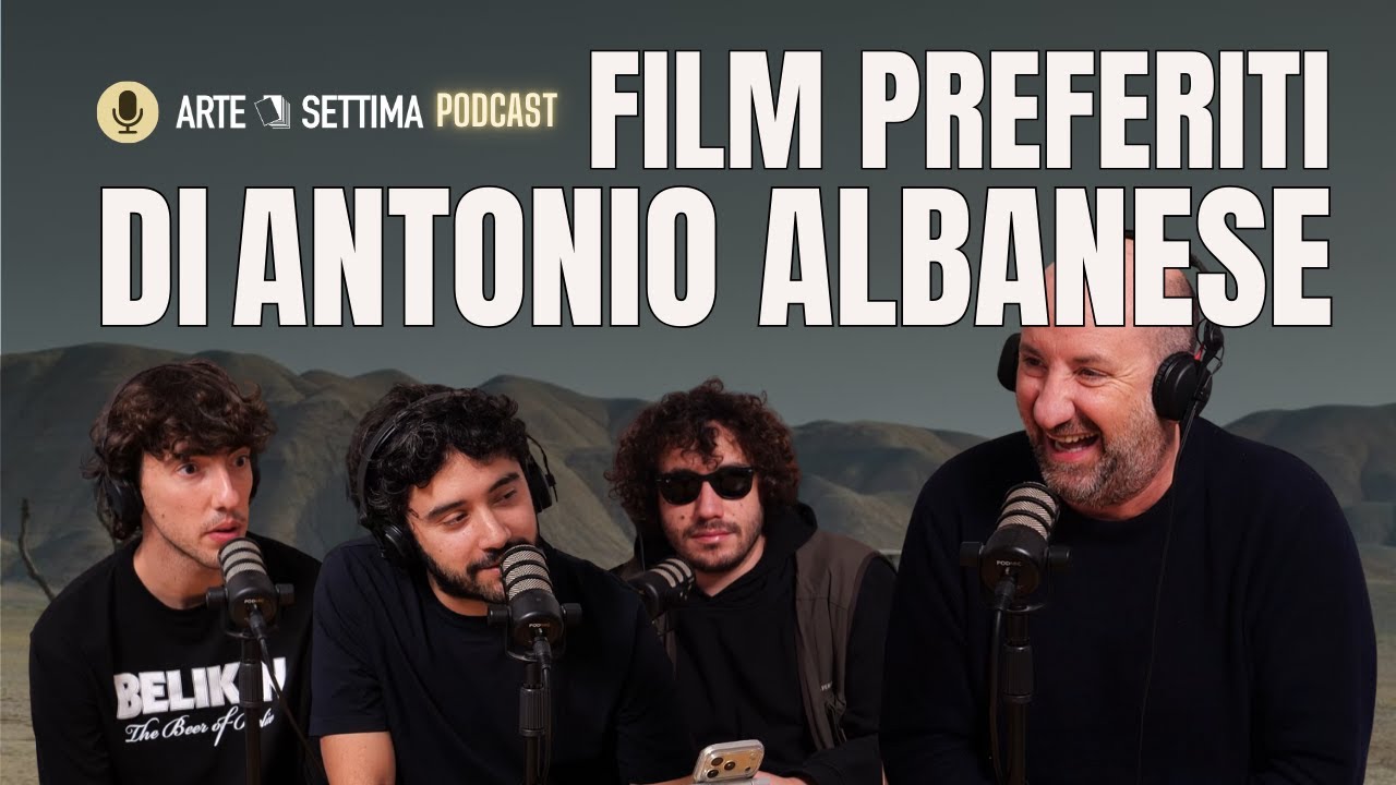 Ep.119 I film preferiti di Antonio Albanese