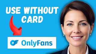 How to Access OnlyFans Without Card | OnlyFans Free Trial 2024 | OnlyFans Payment Methods
