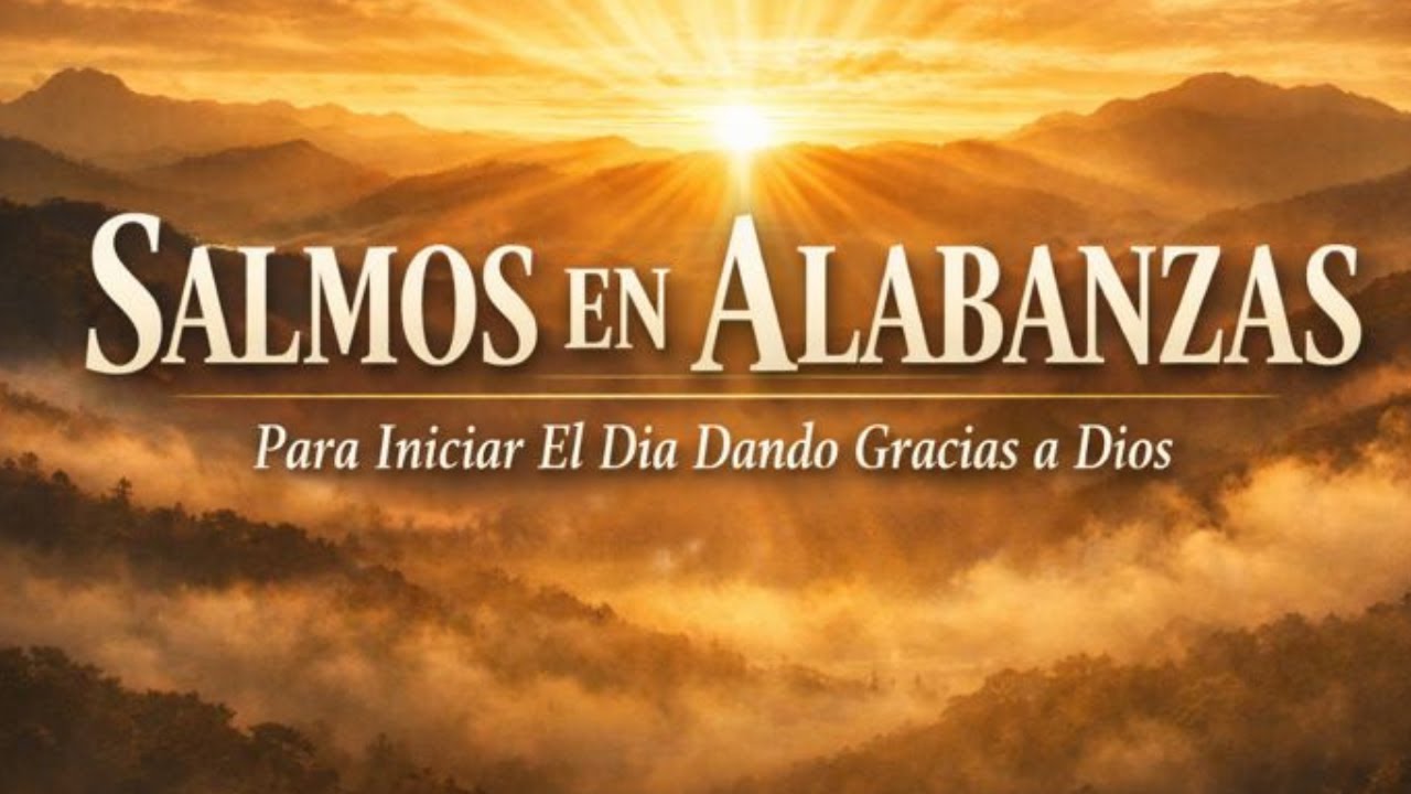 SALMOS EN CANCIÓN | 17 Salmos Más Poderosos para Sanar el Alma - Musica ...