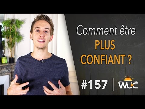 Vidéo: Comment être Plus Confiant