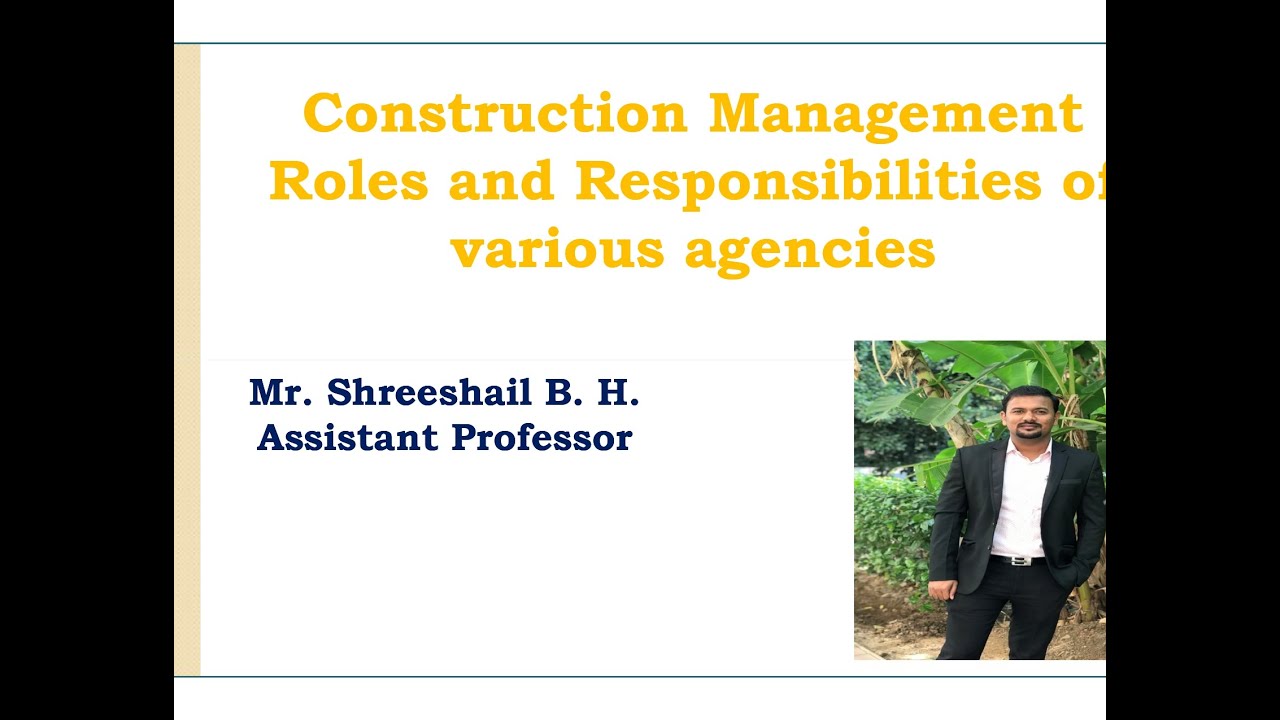 Construction Management Roles and Responsibilities of various agencies ...
