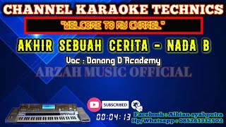 AKHIR SEBUAH CERITA - DANANG D'ACADEMI [KARAOKE] NADA B