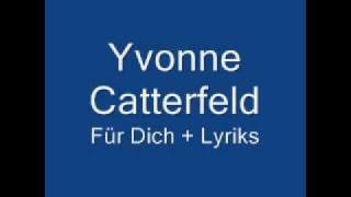 Yvonne Catterfeld - Für Dich (Lyrics)