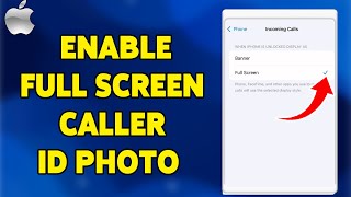 How To Enable Full Screen Caller ID Photo For iPhone Calls 2024 | Customize iPhone Caller ID screenshot 5