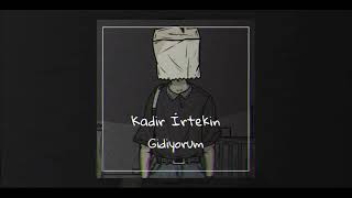 Kadir İrtekin - Gidiyorum (official audio) Resimi