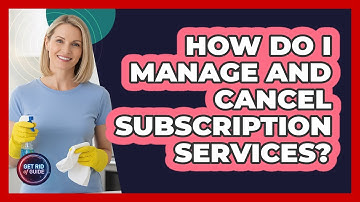 How Do I Manage And Cancel Subscription Services?