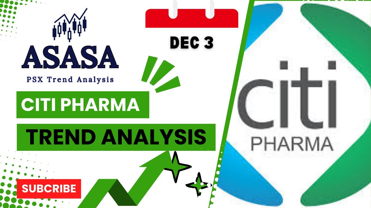 ASASA | PSX Citi Pharma Stock Trend Analysis | DEC 3,2024