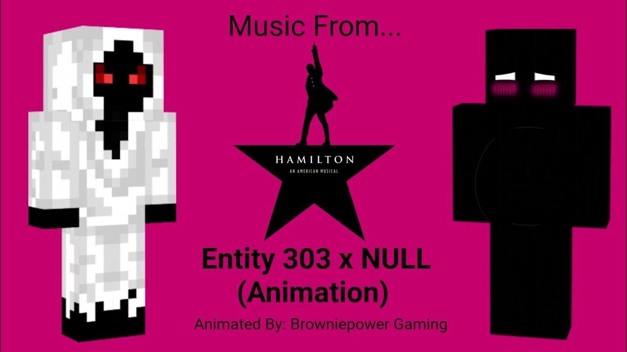 Entity 303 X Null Animation Music From Hamilton Youtube