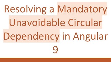 Resolving a Mandatory Unavoidable Circular Dependency in Angular 9