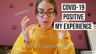 Being positive to COVID-19 MY EXPERIENCE