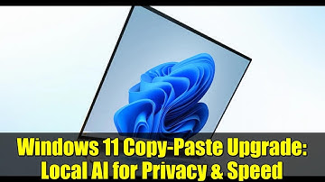 Windows 11 Copy-Paste Upgrade: Local AI for Privacy & Speed