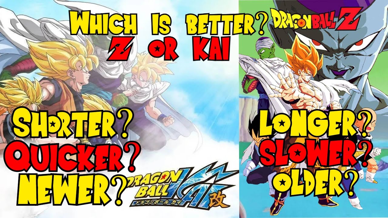 Which Is Better Dragon Ball Z Or Dragon Ball Z Kai YouTube Which Is Better Dragon Ball Z Or Dragon Ball Z Kai YouTube