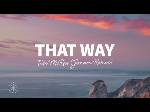 Guarda Tate McRae - that way (Lyrics) Jonasu Remix su YouTube