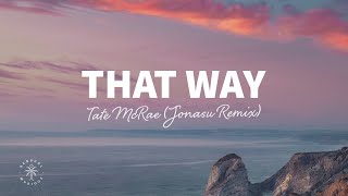 Tate McRae - that way (Lyrics) Jonasu Remix