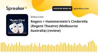 Rogers + Hammerstein's Cinderella (Regent Theatre) (Melbourne Australia) (review)