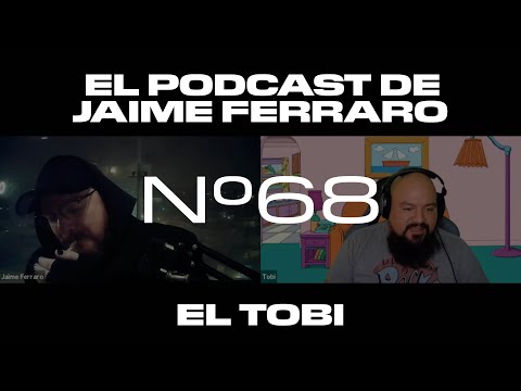 El Tobi regresa - El Podcast de Jaime Ferraro